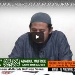 Kajian Kitab ADABUL MUFROD, Al-Ustadz Abu Ridho Ridwan Sanusi hafizahulloh