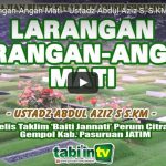 Larangan Berangan-Angan Mati | Ustadz Abdul Aziz S, S.KM