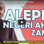 Aleppo, Negeri Akhir Zaman | Ustadz Fuad Baswedan