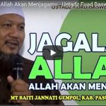 Jagalah Allah, Allah Akan Menjagamu – Ustadz Fuad Baswedan , M.Pd.I